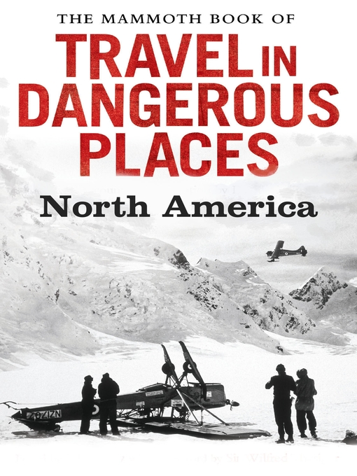 Title details for The Mammoth Book of Travel in Dangerous Places by John Keay - Available